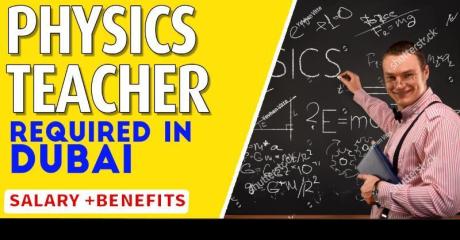 Physics Teacher - Grade 11-12 Required in Dubai