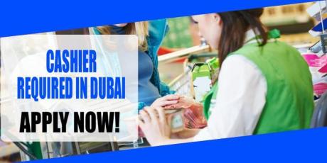 CASHIER REQUIRED IN DUBAI