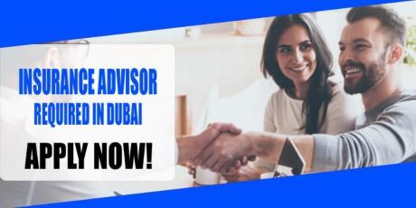 INSURANCE ADVISOR REQUIRED IN DUBAI