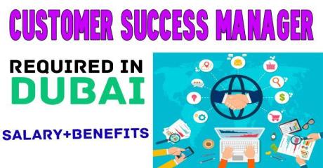 Customer Success Manager Required in Dubai