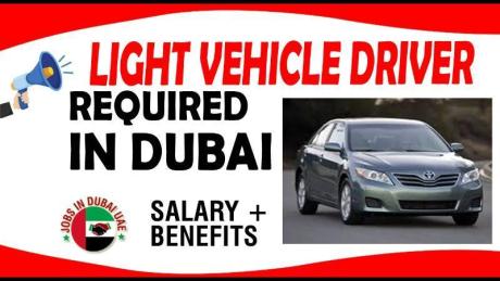 LIGHT VEHICLE DRIVER REQUIRED IN DUBAI