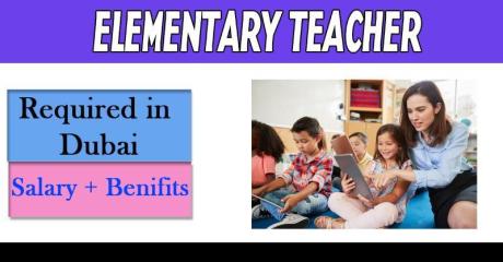 Elementary Teacher Required in Dubai