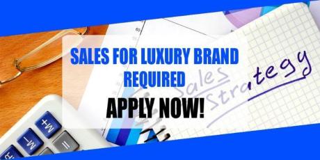 SALES FOR LUXURY BRAND REQUIRED IN DUBAI