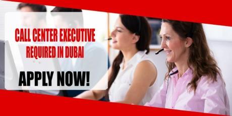 CALL CENTER EXECUTIVE REQUIRED IN DUBAI