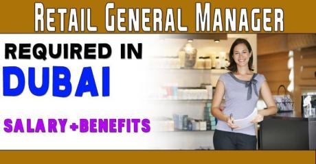 Retail General Manager Required in Dubai -