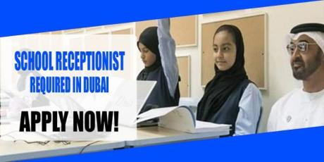 SCHOOL RECEPTIONIST REQUIRED IN DUBAI