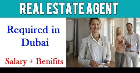 Real Estate Agent Required in Dubai -