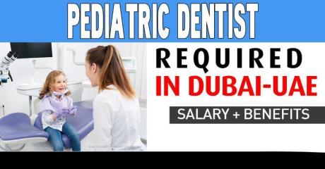 Pediatric Dentist Required in Dubai