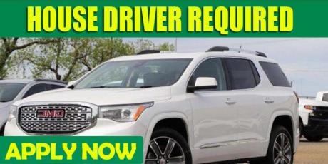 HOUSE DRIVER REQUIRED