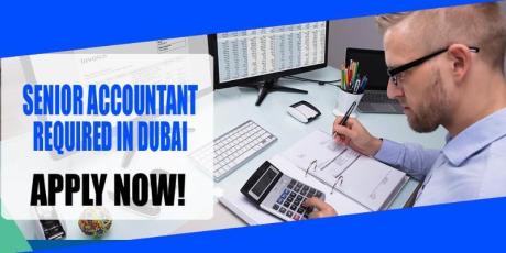 SENIOR ACCOUNTANT REQUIRED IN DUBAI
