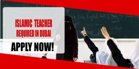 ISLAMIC TEACHER REQUIRED IN DUBAI