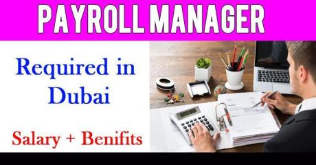Payroll Manager Required in Dubai