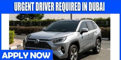 URGENT DRIVER REQUIRED IN DUBAI