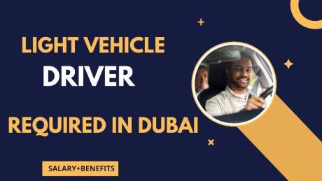 Light Vehicle Driver Required in Dubai