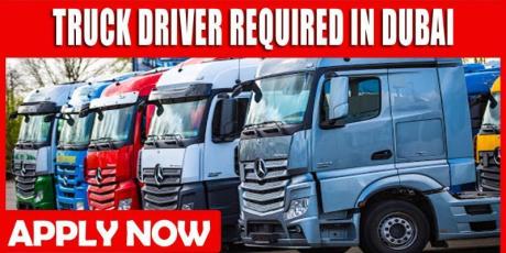 TRUCK DRIVER REQUIRE IN DUBAI