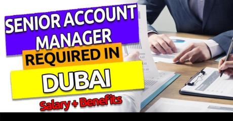 Senior Account Manager Required in Dubai