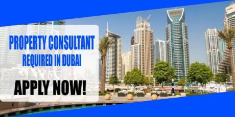 PROPERTY CONSULTANT REQUIRED IN DUBAI