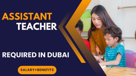 Assistant Teacher Required in Dubai