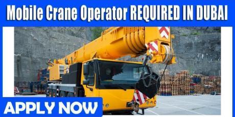 Mobile Crane Operator REQUIRED IN DUBAI