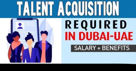Talent Acquisition Required in Dubai