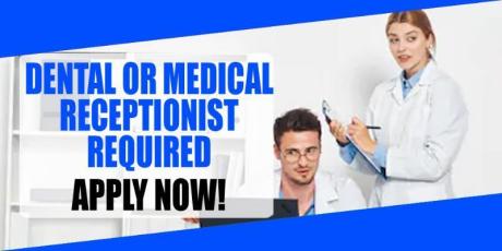 DENTAL OR MEDICAL RECEPTIONIST REQUIRED IN DUBAI