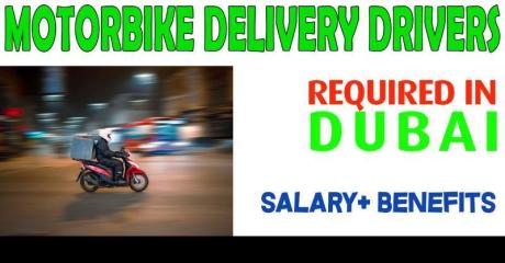 MOTORBIKE DELIVERY DRIVERS Required in Dubai