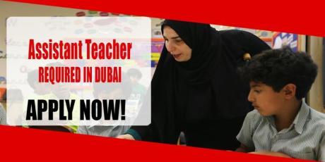 Assistant Teacher REQUIRED IN DUBAI
