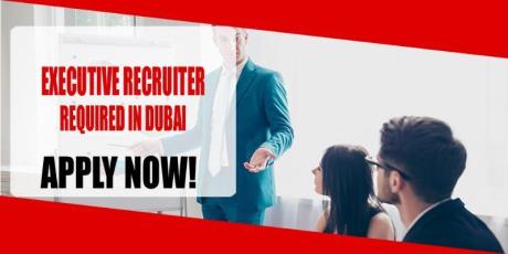 EXECUTIVE RECRUITER REQUIRED IN DUBAI