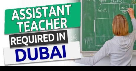 Assistant Teacher Required in Dubai