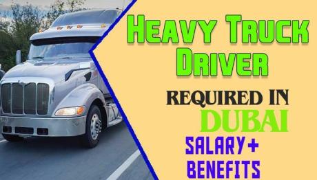 Heavy Truck Driver Required in Dubai