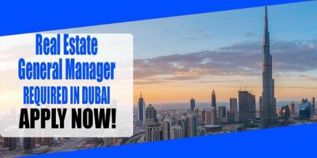 Real Estate-General Manager Required in Dubai