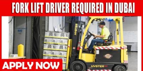 FORK LIFT DRIVER REQUIRED IN DUBAI