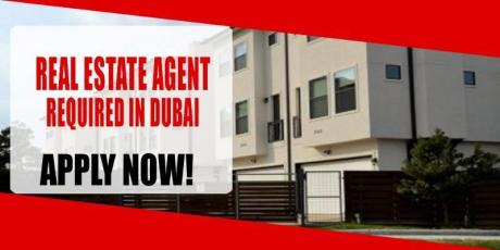 REAL ESTATE AGENT REQUIRED IN DUBAI