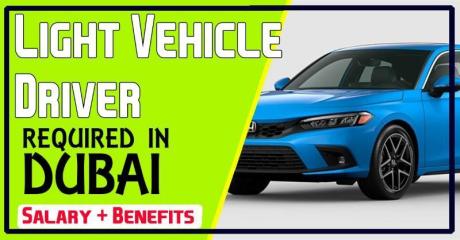 Light Vehicle Driver Required in Dubai