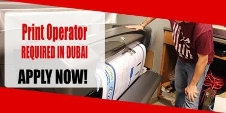 Print Operator REQUIRED IN DUBAI